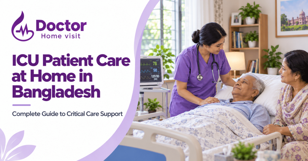 ICU Patient Care at Home in Bangladesh: Complete Guide to Critical Care Support