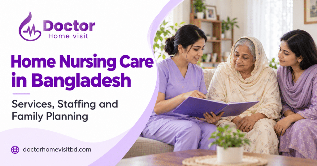 Home Nursing Care in Bangladesh: Services, Staffing and Family Planning